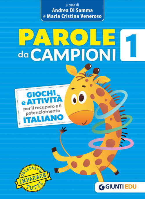 Parole da campioni.Italiano. Vol. 1 Giochi e attività per il recupero e il potenziamen